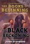 [The Books of Beginning 03] • The Black Reckoning